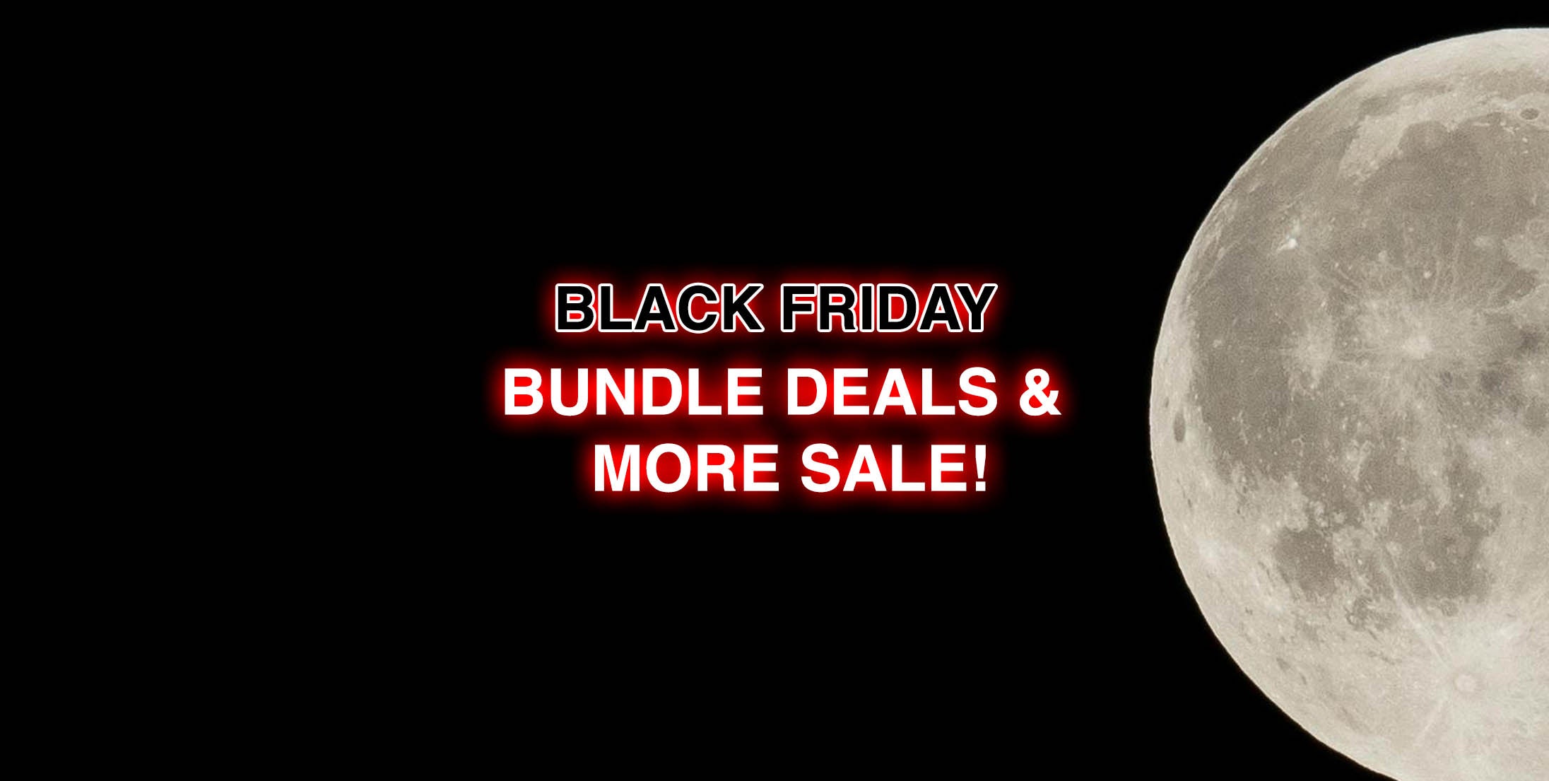 BUNDLE DEALS & MORE SALE